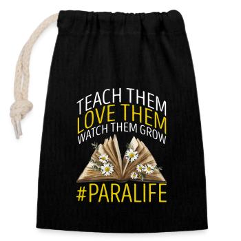Teach Them Love Them Watch Them Grow Paralife - Closable cotton gift bag (14x20cm) - black - Front