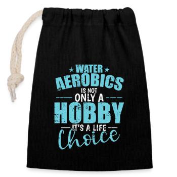 Water Aerobics is not only a Hobby - Verschließbarer Geschenkbeutel aus Baumwolle (14x20cm) - Schwarz - Vorne
