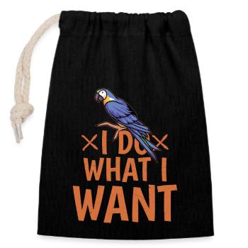 I Do What I Want Bird Avian Parrot Owner - Closable cotton gift bag (14x20cm) - black - Front