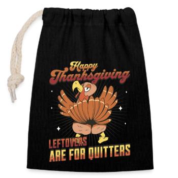 Happy Thanksgiving - Leftovers are for Quitters - Verschließbarer Geschenkbeutel aus Baumwolle (14x20cm) - Schwarz - Vorne