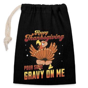Happy Thanksgiving - Pour Some Gravy On Me Turkey - Verschließbarer Geschenkbeutel aus Baumwolle (14x20cm) - Schwarz - Vorne