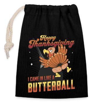 Joyeux Thanksgiving - Je suis entré comme une boule de beurre - Sac cadeau en coton avec cordon (14 x 20 cm) - noir - Devant