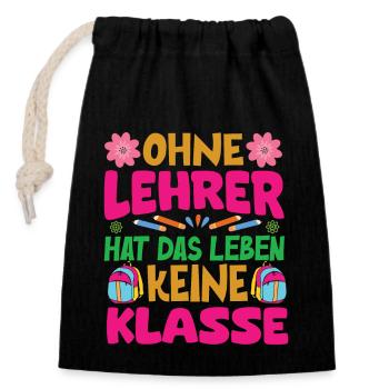 Ohne Lehrer hat das Leben keine Klasse - Verschließbarer Geschenkbeutel aus Baumwolle (14x20cm) - Schwarz - Vorne