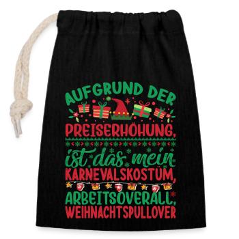 Aufgrund der Preiserhöhung - Weihnachtsspruch - Verschließbarer Geschenkbeutel aus Baumwolle (14x20cm) - Schwarz - Vorne