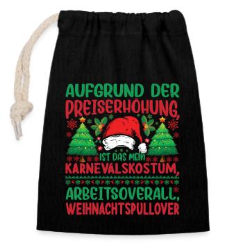 Aufgrund der Preiserhöhung - Weihnachtsspruch - Verschließbarer Geschenkbeutel aus Baumwolle (14x20cm) - Schwarz - Vorne
