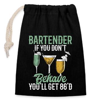 Bartender If You Don't Behave You'll Get 86'd Mixo - Verschließbarer Geschenkbeutel aus Baumwolle (14x20cm) - Schwarz - Vorne