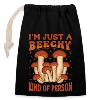 I'm Just A Beechy Kind Of Person - Pilz Spruch - Verschließbarer Geschenkbeutel aus Baumwolle (14x20cm) - Schwarz - Vorne