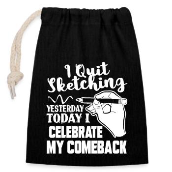 Sketching I Quit Sketching - Closable cotton gift bag (14x20cm) - black - Front