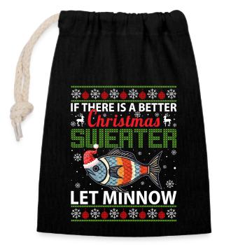 If There Is A Better Christmas Sweater Let Minnow - Verschließbarer Geschenkbeutel aus Baumwolle (14x20cm) - Schwarz - Vorne