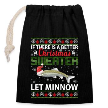 If There Is A Better Christmas Sweater Let Minnow - Closable cotton gift bag (14x20cm) - black - Front