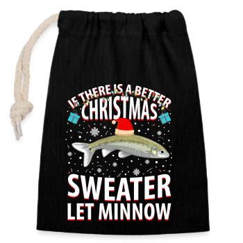 If There Is A Better Christmas Sweater Let Minnow - Verschließbarer Geschenkbeutel aus Baumwolle (14x20cm) - Schwarz - Vorne