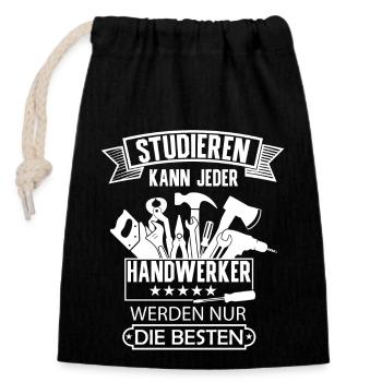 Studieren kann jeder Handwerker werden die Besten - Verschließbarer Geschenkbeutel aus Baumwolle (14x20cm) - Schwarz - Vorne