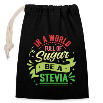 In A World Full Of Sugar Be A Stevia - Closable cotton gift bag (14x20cm) - black - Front