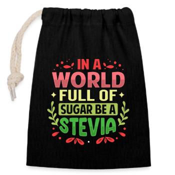In A World Full Of Sugar Be A Stevia - Verschließbarer Geschenkbeutel aus Baumwolle (14x20cm) - Schwarz - Vorne