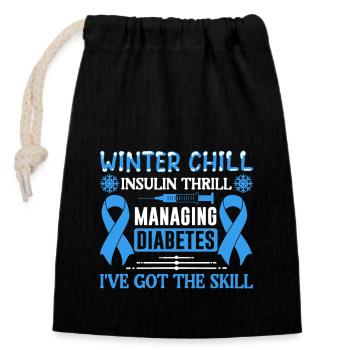 Winter Chill Insulin Thrill I Have The Skill - Closable cotton gift bag (14x20cm) - black - Front