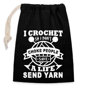 Crocheting I Crochet So I Don't Choke People - Closable cotton gift bag (14x20cm) - black - Front