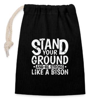 Stand your Ground and be Strong like a Bison - Verschließbarer Geschenkbeutel aus Baumwolle (14x20cm) - Schwarz - Vorne