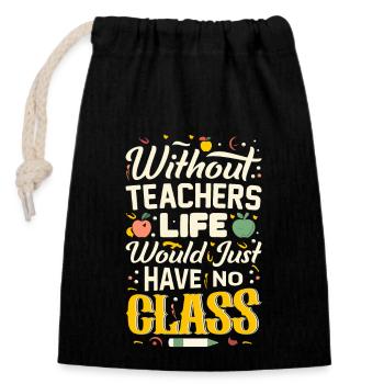 Sans professeur, la vie n’a pas de classe - Sac cadeau en coton avec cordon (14 x 20 cm) - noir - Devant