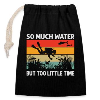So Much Water But Too Little Time - Closable cotton gift bag (14x20cm) - black - Front