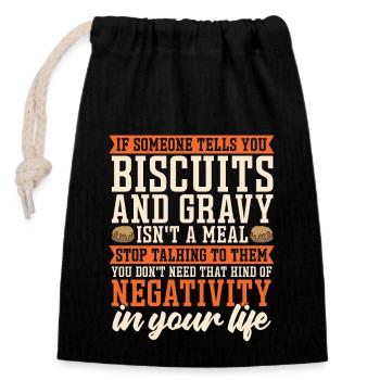 Biscuits And Gravy If Someone Tells Biscuits Lover - Closable cotton gift bag (14x20cm) - black - Front