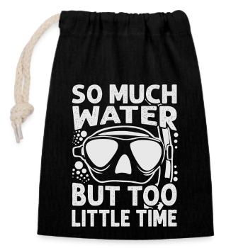 So Much Water But Too Little Time - Closable cotton gift bag (14x20cm) - black - Front