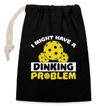 I Might Have A Dinking Problem - Pickleball - Closable cotton gift bag (14x20cm) - black - Front