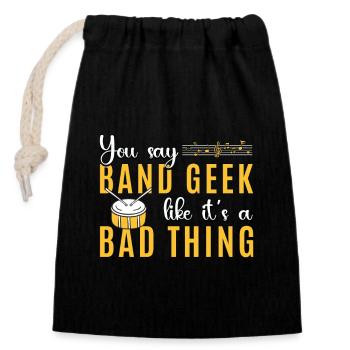 Drumline tu dis que c’est un geek du groupe comme si c’était un amoureux du batteur - Sac cadeau en coton avec cordon (14 x 20 cm) - noir - Devant