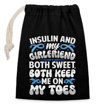 Insulin And Girlfriend Both Sweet, Keep On My Toes - Verschließbarer Geschenkbeutel aus Baumwolle (14x20cm) - Schwarz - Vorne