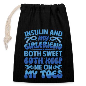 Insulin And Girlfriend Both Sweet, Keep On My Toes - Verschließbarer Geschenkbeutel aus Baumwolle (14x20cm) - Schwarz - Vorne