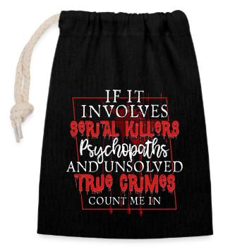 True Crime Podcast Serial Killer Murder Show - Closable cotton gift bag (14x20cm) - black - Front
