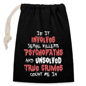 True Crime Podcast Murder Show Serial Killer - Closable cotton gift bag (14x20cm) - black - Front