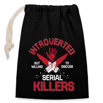 Willing To Discuss Serial Killers Murder Show True - Closable cotton gift bag (14x20cm) - black - Front