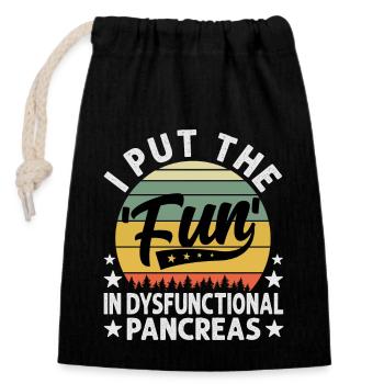 I Put The Fun In Dysfunctional Pancreas - Verschließbarer Geschenkbeutel aus Baumwolle (14x20cm) - Schwarz - Vorne