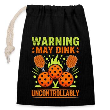 Warning May Dink Uncontrollably Pickleball Saying - Closable cotton gift bag (14x20cm) - black - Front