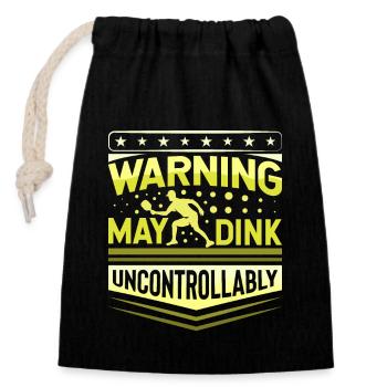 Warning May Dink Uncontrollably Pickleball Saying - Closable cotton gift bag (14x20cm) - black - Front