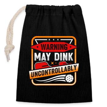 Warning May Dink Uncontrollably Pickleball Saying - Closable cotton gift bag (14x20cm) - black - Front