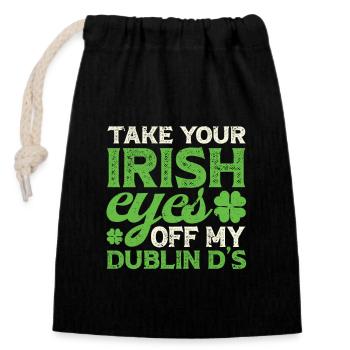 Enlève tes yeux irlandais de mes Dublin D - Sac cadeau en coton avec cordon (14 x 20 cm) - noir - Devant