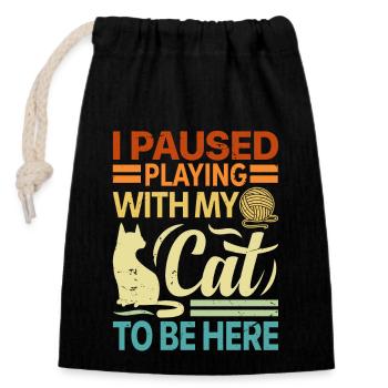 I Paused Playing With My Cat To Be Here - Retro - Closable cotton gift bag (14x20cm) - black - Front