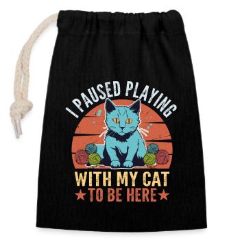 I Paused Playing With My Cat To Be Here - Closable cotton gift bag (14x20cm) - black - Front