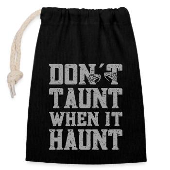 Professional Ghost Hunter Don't Taunt When Haunt - Closable cotton gift bag (14x20cm) - black - Front