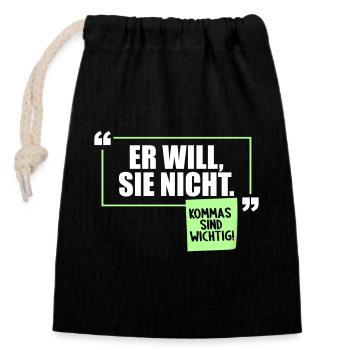Er will Sie nicht. Komma Grammatik Witz - Verschließbarer Geschenkbeutel aus Baumwolle (14x20cm) - Schwarz - Vorne
