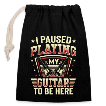 I Paused Playing My Guitar To Be Here - Closable cotton gift bag (14x20cm) - black - Front