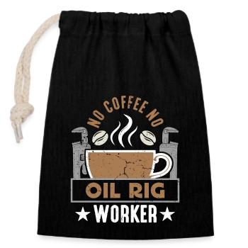 Oil Rig Worker No Coffee No Drilling Coffee Lover - Verschließbarer Geschenkbeutel aus Baumwolle (14x20cm) - Schwarz - Vorne