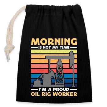 Oil Rig Worker Morning Is Not My Time Oil Drilling - Verschließbarer Geschenkbeutel aus Baumwolle (14x20cm) - Schwarz - Vorne