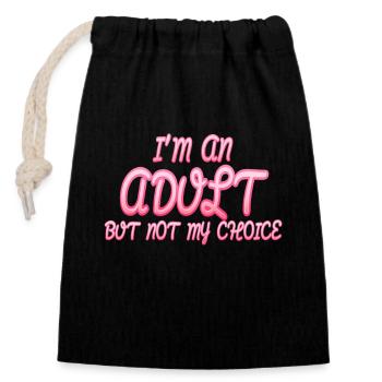 I'm An Adult But Not By Choice - Closable cotton gift bag (14x20cm) - black - Front