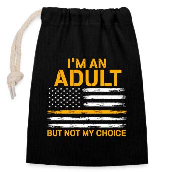 I'm An Adult But Not By Choice - Closable cotton gift bag (14x20cm) - black - Front