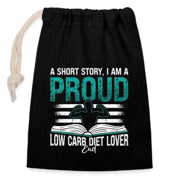 Low Carb Diet Lover A Short Story I Am A Carb Diet - Closable cotton gift bag (14x20cm) - black - Front