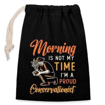 Conservationist Morning Is Not My Environmentalist - Closable cotton gift bag (14x20cm) - black - Front