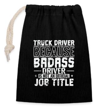 Badass Driver n’est pas un titre de poste officiel LKW - Sac cadeau en coton avec cordon (14 x 20 cm) - noir - Devant