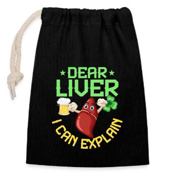 Dear Liver I Can Explain - Closable cotton gift bag (14x20cm) - black - Front